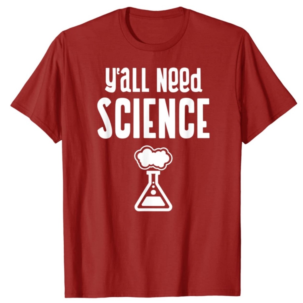 Y'all Need Science 🧬 Shirt